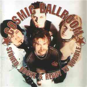Cosmic Ballroom - Stoned, Broke & Ready To Rumble mp3 album