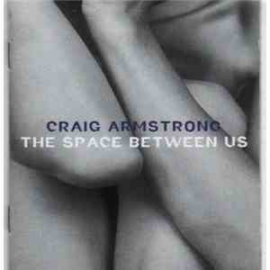Craig Armstrong - The Space Between Us mp3 album