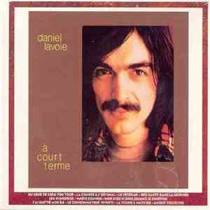 Daniel Lavoie - A Court Terme / Berceuse Pour Un Lion mp3 album
