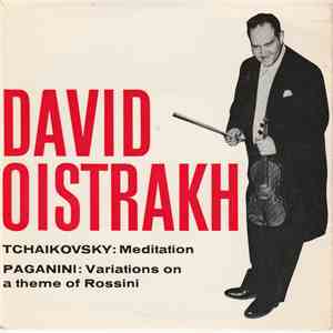 David Oistrakh - Tchaikovsky: Meditation / Paganini: Variations On A Theme Of Rossini mp3 album