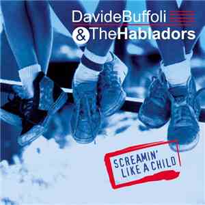Davide Buffoli - Screamin' Like A Child mp3 album