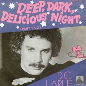 D.C. LaRue - Deep, Dark, Delicious Night (Part 1 & 2) mp3 album