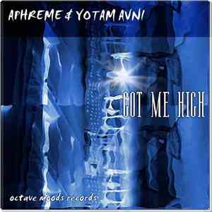 DJ Aphreme & Yotam Avni - Got Me High EP mp3 album