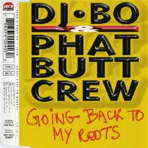 DJ Bo & Phat Butt Crew - Going Back To My Roots mp3 album