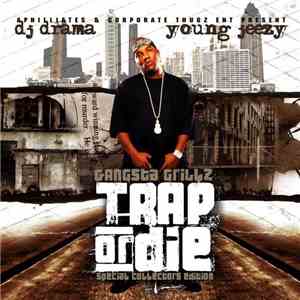 DJ Drama & Young Jeezy - Trap Or Die mp3 album
