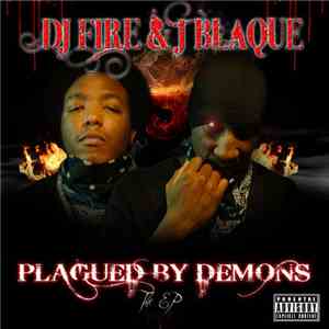 DJ Fire  And J Blaque - Plagued By Demons The Ep mp3 album