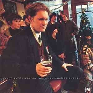 Django Bates - Winter Truce (And Homes Blaze) mp3 album
