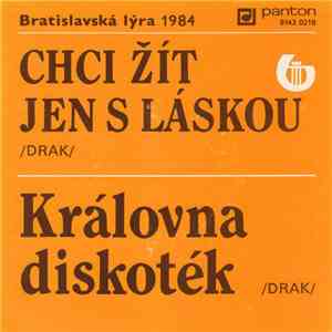 Drak  - Chci Žít Jen S Láskou / Královna Diskoték mp3 album
