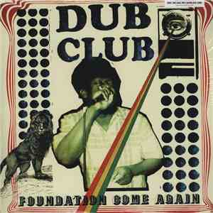 Dub Club  - Foundation Come Again mp3 album