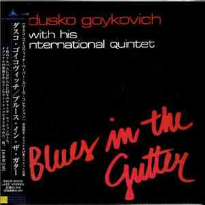 Dusko Gojkovich With His International Quintet - Blues In The Gutter mp3 album