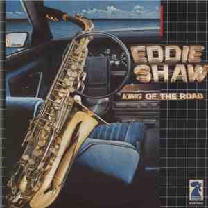 Eddie Shaw  - King Of The Road mp3 album