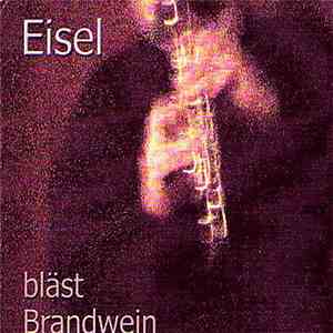 Eisel - Bläst Brandwein mp3 album