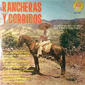 Fco. Garcia "El Gallo Negro" con el Mariachi Aguilas de México de Salvador Navarette - Rancheras Y Corridos mp3 album
