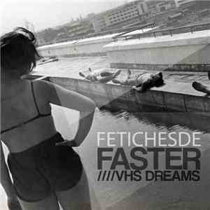 Fetiches De Faster - Vhs Dreams mp3 album