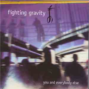 Fighting Gravity - You And Everybody Else mp3 album