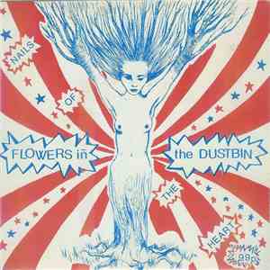 Flowers In The Dustbin - Nails Of The Heart mp3 album