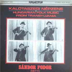 Fodor Sándor (Netti) - Kalotaszegi Népzene / Hungarian Folk Music From Transylvania mp3 album