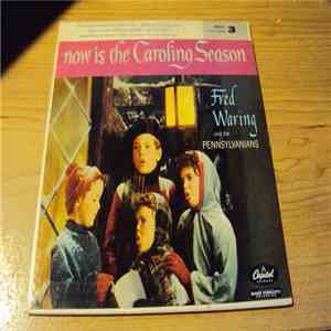 Fred Waring & The Pennsylvanians - Now Is The Caroling Season Part 3 mp3 album