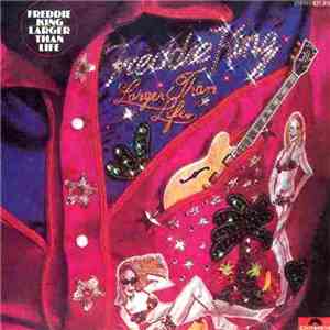 Freddie King - Larger Than Life mp3 album