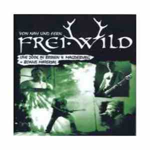Frei.Wild - Von Nah Und Fern (Live 2006 In Brixen Und Magdeburg) mp3 album