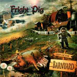 Fright Pig - Out Of The Barnyard mp3 album