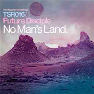 Future Disciple - No Man's Land mp3 album