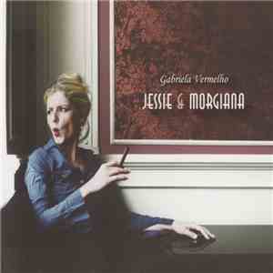 Gabriela Vermelho - Jessie & Morgiana mp3 album