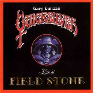 Gary Duncan Quicksilver - Live At Field Stone mp3 album