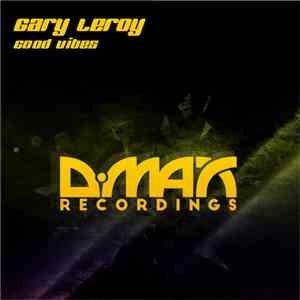 Gary Leroy - Good Vibes mp3 album
