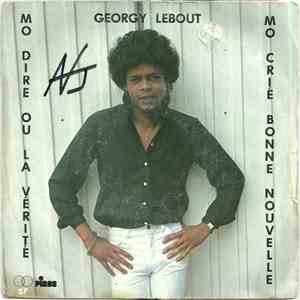 Georgy Lebout - Mo Dire Ou la Vérité / Mo Crié Bonne Nouvelle mp3 album