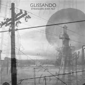 Glissando - Strangers Ever Felt mp3 album