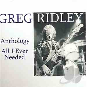 Greg Ridley - Anthology, All I Ever Needed mp3 album