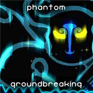 Groundbreaking - Phantom (Single) mp3 album