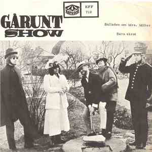 Gårunt Show - Balladen Om Mrs. Miller / Bara Skrot mp3 album