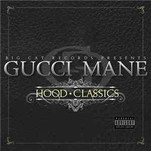 Gucci Mane - Hood Classics mp3 album