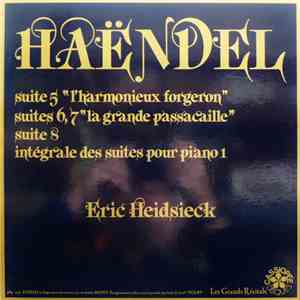 Haëndel / Eric Heidsieck - Suite 5 "L'Harmonieux Forgeron", Suites 6/7 "La Grande Passacaille", Suite 8 mp3 album