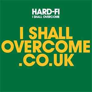 Hard-Fi - I Shall Overcome mp3 album