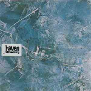 Haven - Say Something mp3 album