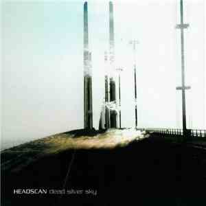 Headscan - Dead Silver Sky mp3 album