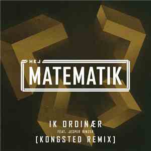 Hej Matematik Feat. Jesper Binzer - Ik Ordinær (Kongsted Remix) mp3 album