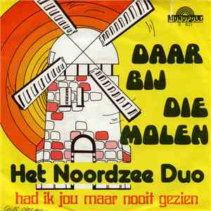 Het Noordzee Duo - Daar Bij Die Molen mp3 album
