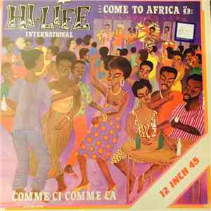 Hi-Life International - Come To Africa / Comme Ci Comme Ca mp3 album