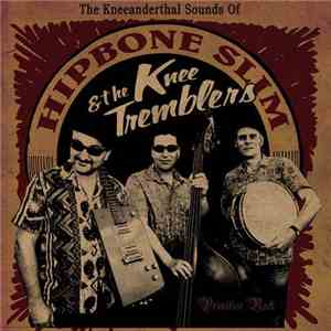 Hipbone Slim And The Knee Tremblers - The Kneeanderthal Sounds Of mp3 album