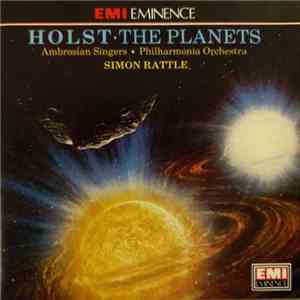 Holst - Ambrosian Singers - Philharmonia Orchestra - Simon Rattle - The Planets mp3 album