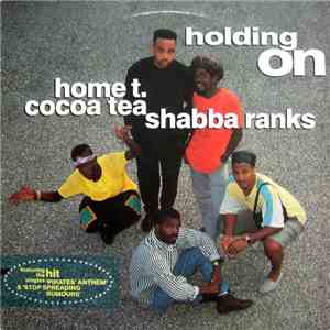 Home T & Cocoa Tea & Shabba Ranks - Holding On mp3 album