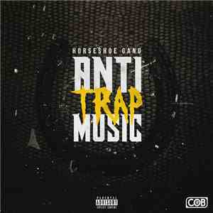 Horseshoe Gang - Anti Trap Music mp3 album