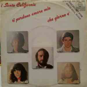 I Santo California - Ti Perdono Amore Mio / Che Giorno E' mp3 album
