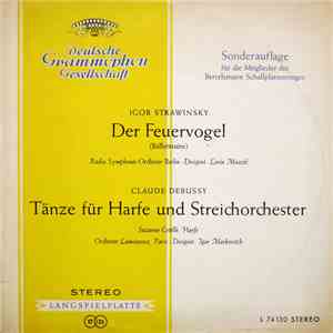 Igor Strawinsky, Claude Debussy, Suzanne Cotelle, Radio-Symphonie-Orchester Berlin, Lorin Maazel, Orchester Lamoureux, Paris, Igor Markevitch - Der Feuervogel (Ballettsuite) / Tänze Für Harfe Und Streichorchester mp3 album