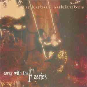 Inkubus Sukkubus - Away With The Faeries mp3 album
