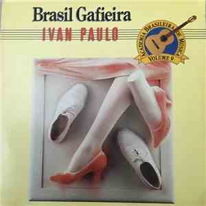 Ivan Paulo - Brasil Gafieira: Ivan Paulo - Academia Brasileira de Música, Volume 9 mp3 album